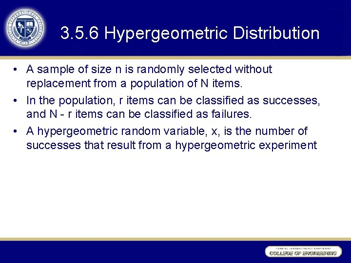 3. 5. 6 Hypergeometric Distribution • A sample of size n is randomly selected