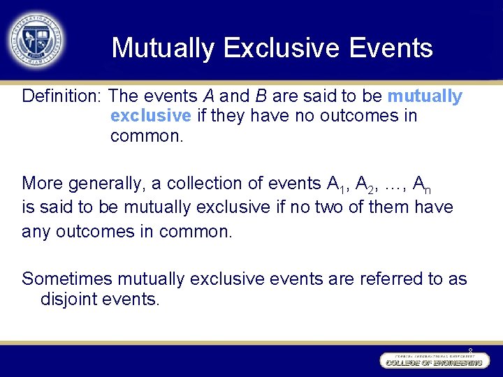 Mutually Exclusive Events Definition: The events A and B are said to be mutually