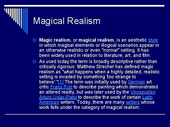 Magical Realism o Magic realism, or magical realism, is an aesthetic style in which