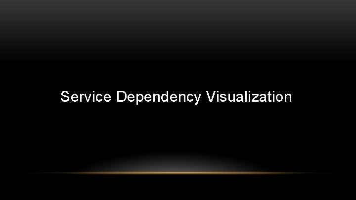 Service Dependency Visualization 