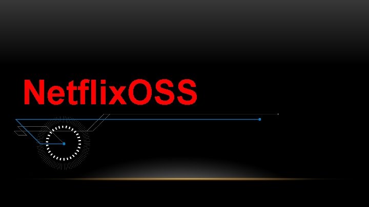 Netflix. OSS 