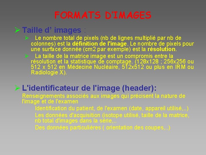FORMATS D’IMAGES Ø Taille d’ images : Ø Le nombre total de pixels (nb