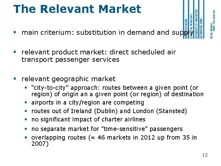 The Relevant Market § main criterium: substitution in demand supply § relevant product market: