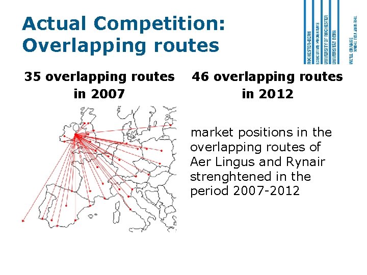 Actual Competition: Overlapping routes 35 overlapping routes in 2007 46 overlapping routes in 2012