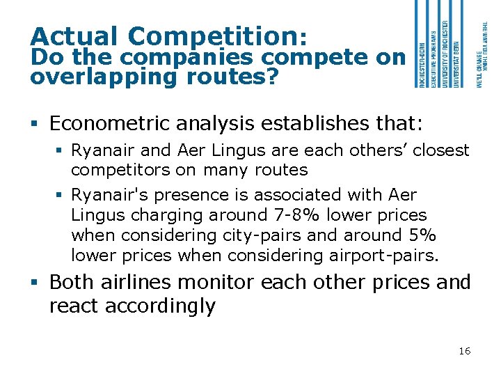 Actual Competition: Do the companies compete on overlapping routes? § Econometric analysis establishes that: