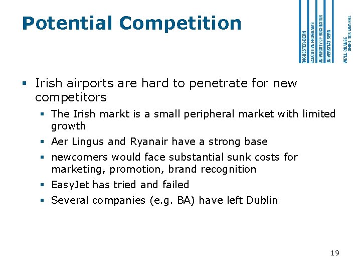 Potential Competition § Irish airports are hard to penetrate for new competitors § The