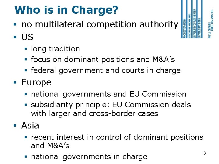 Who is in Charge? § no multilateral competition authority § US § long tradition