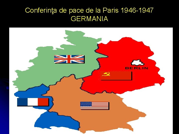 Conferinţa de pace de la Paris 1946 -1947 GERMANIA 