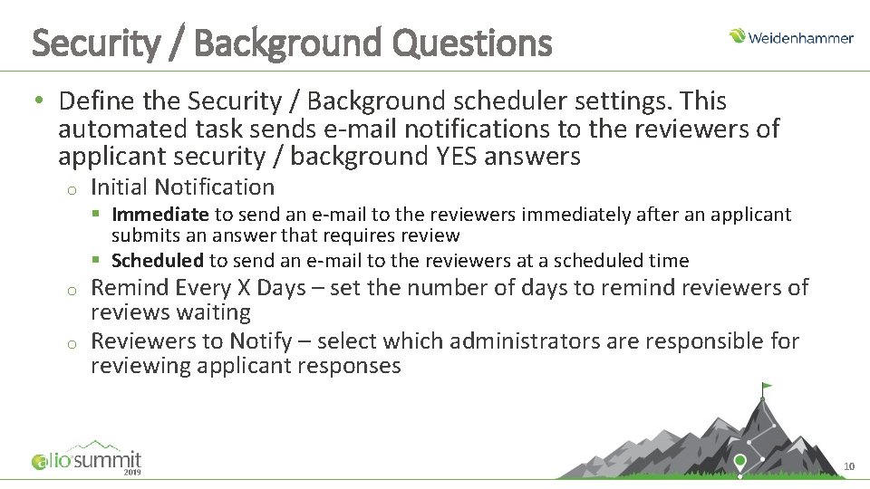 Security / Background Questions • Define the Security / Background scheduler settings. This automated