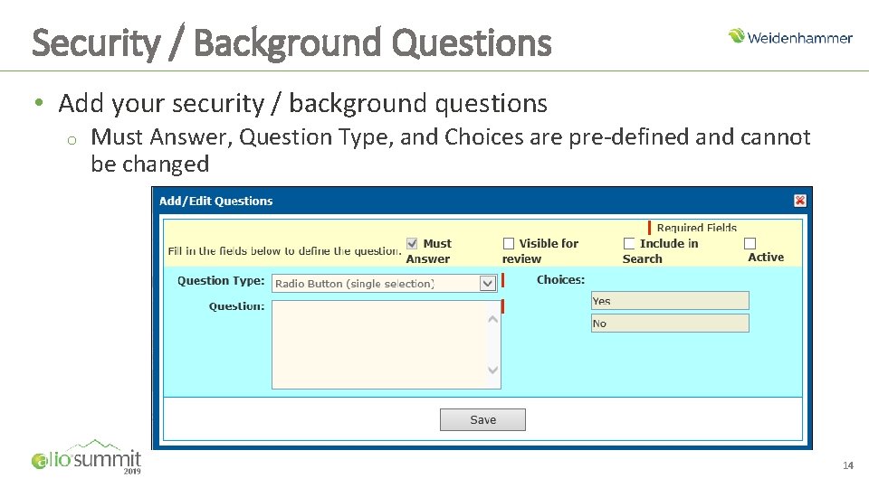 Security / Background Questions • Add your security / background questions o Must Answer,