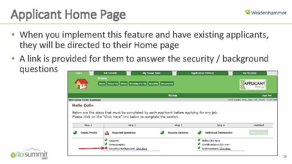 Applicant Home Page • When you implement this feature and have existing applicants, they