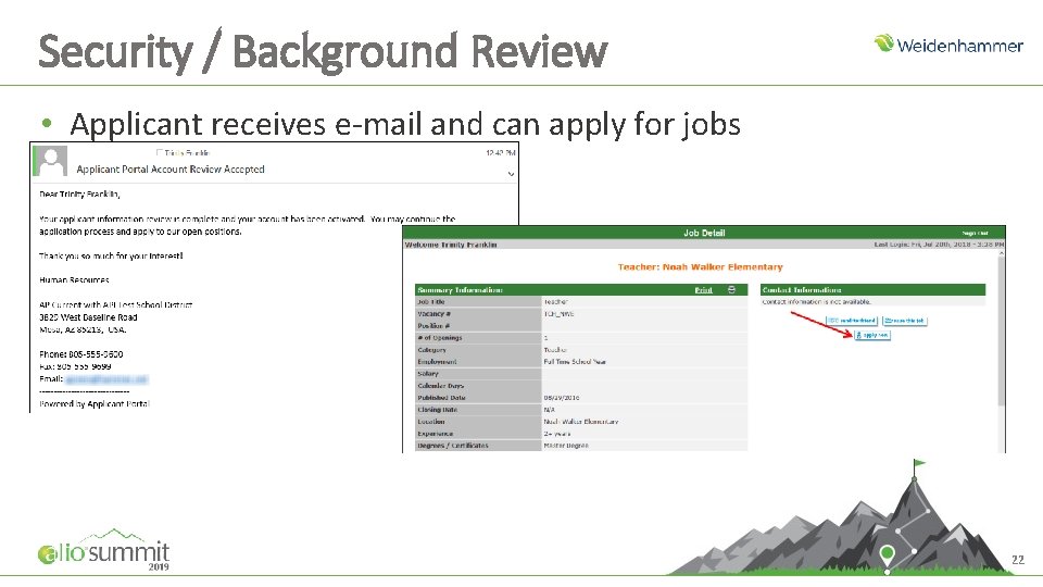 Security / Background Review • Applicant receives e-mail and can apply for jobs 22