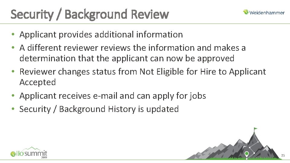 Security / Background Review • Applicant provides additional information • A different reviewer reviews