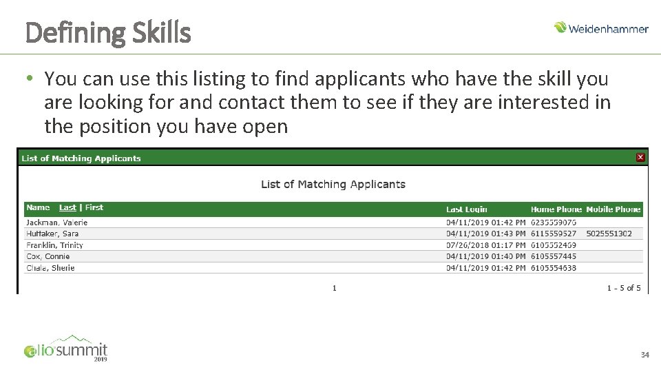 Defining Skills • You can use this listing to find applicants who have the
