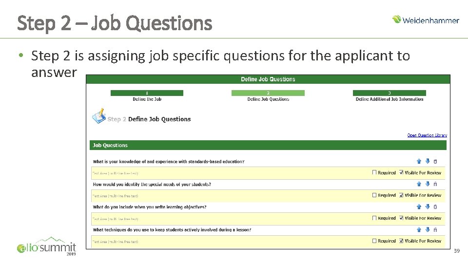 Step 2 – Job Questions • Step 2 is assigning job specific questions for