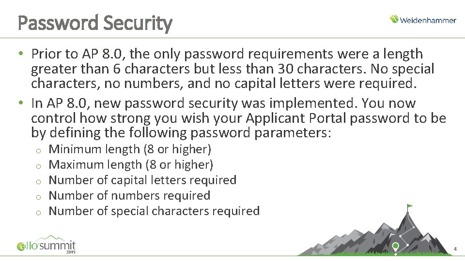 Password Security • Prior to AP 8. 0, the only password requirements were a