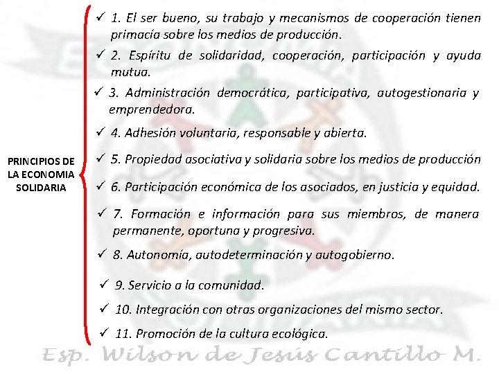 ü 1. El ser bueno, su trabajo y mecanismos de cooperación tienen primacía sobre