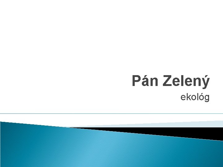 Pán Zelený ekológ 