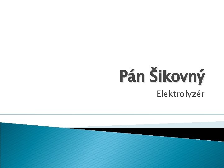 Pán Šikovný Elektrolyzér 