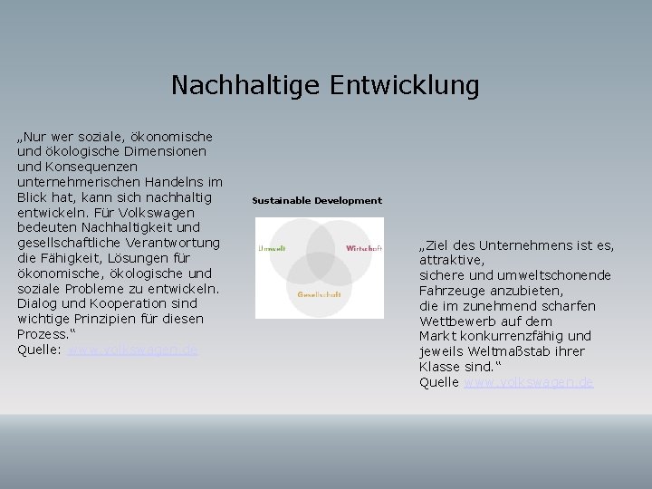 Nachhaltige Entwicklung „Nur wer soziale, ökonomische und ökologische Dimensionen und Konsequenzen unternehmerischen Handelns im Nachhaltige Entwicklung „Nur wer soziale, ökonomische und ökologische Dimensionen und Konsequenzen unternehmerischen Handelns im