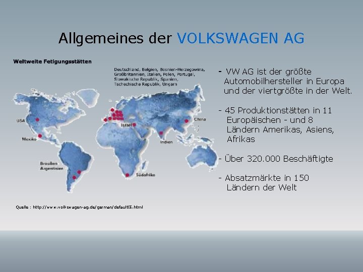 Allgemeines der VOLKSWAGEN AG - VW AG ist der größte Automobilhersteller in Europa und Allgemeines der VOLKSWAGEN AG - VW AG ist der größte Automobilhersteller in Europa und