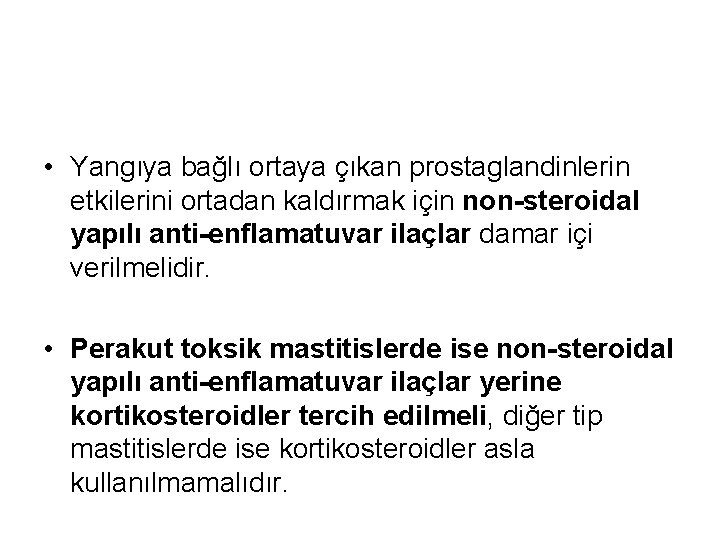  • Yangıya bağlı ortaya çıkan prostaglandinlerin etkilerini ortadan kaldırmak için non-steroidal yapılı anti-enflamatuvar