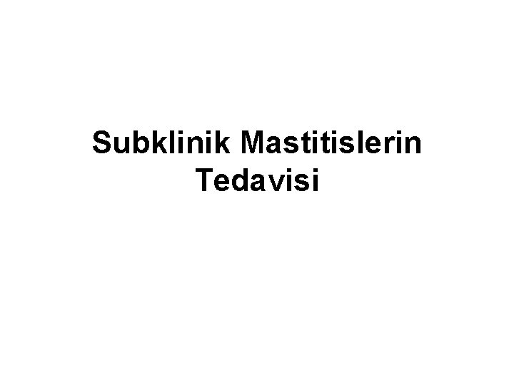 Subklinik Mastitislerin Tedavisi 