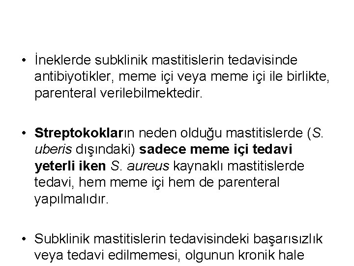  • İneklerde subklinik mastitislerin tedavisinde antibiyotikler, meme içi veya meme içi ile birlikte,