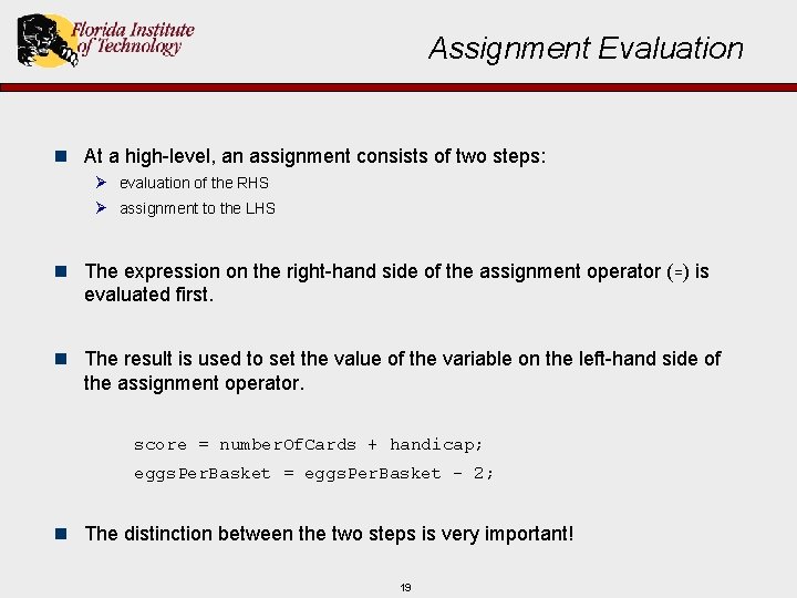 Assignment Evaluation n At a high-level, an assignment consists of two steps: Ø evaluation