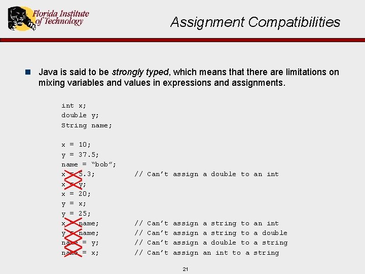 Assignment Compatibilities n Java is said to be strongly typed, which means that there