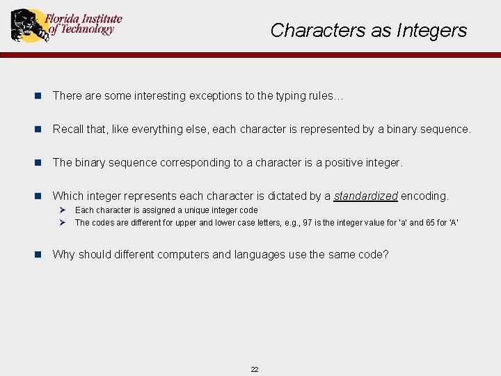 Characters as Integers n There are some interesting exceptions to the typing rules… n
