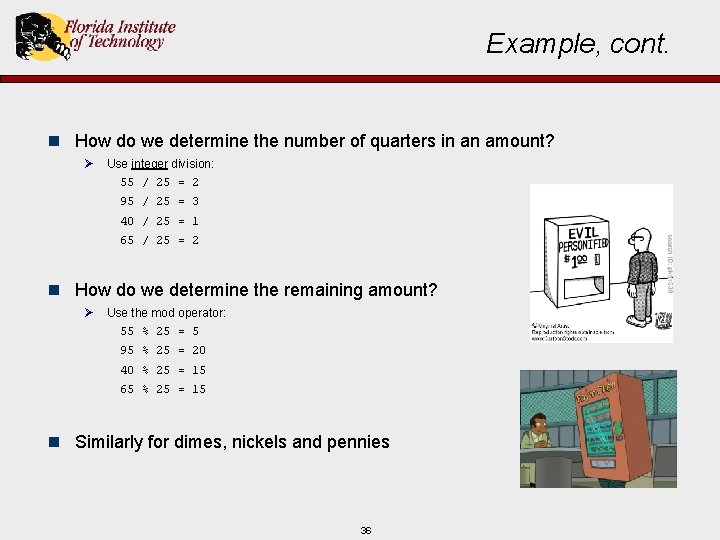 Example, cont. n How do we determine the number of quarters in an amount?