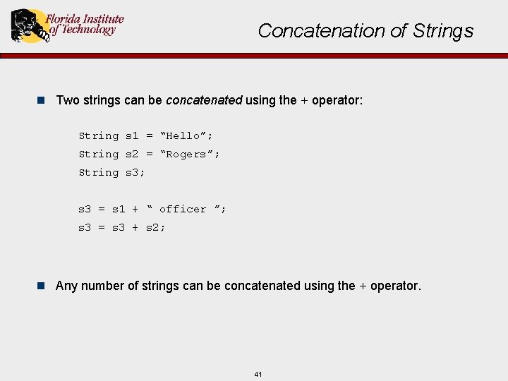 Concatenation of Strings n Two strings can be concatenated using the + operator: String