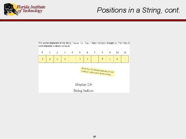 Positions in a String, cont. 46 