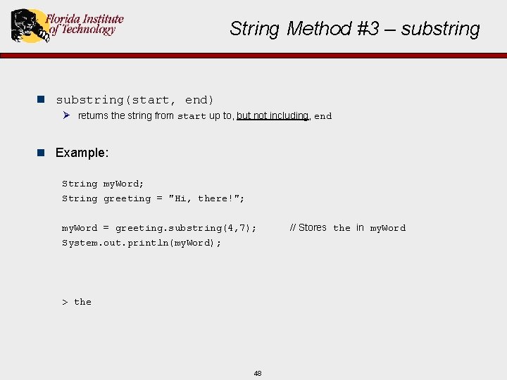 String Method #3 – substring n substring(start, end) Ø returns the string from start