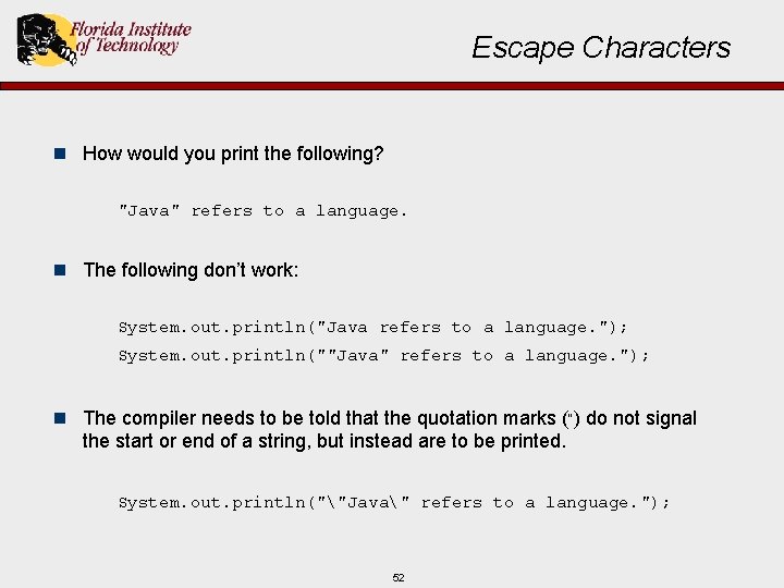 Escape Characters n How would you print the following? "Java" refers to a language.
