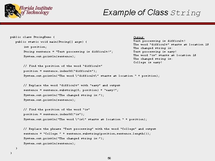 Example of Class String public class String. Demo { public static void main(String[] args)