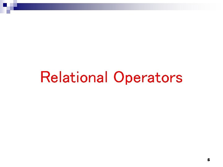 Relational Operators 5 