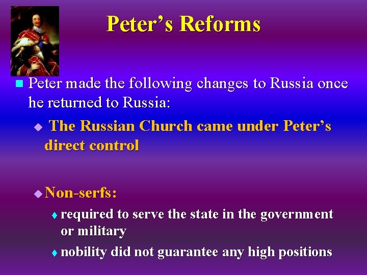 Peter’s Reforms n Peter made the following changes to Russia once he returned to
