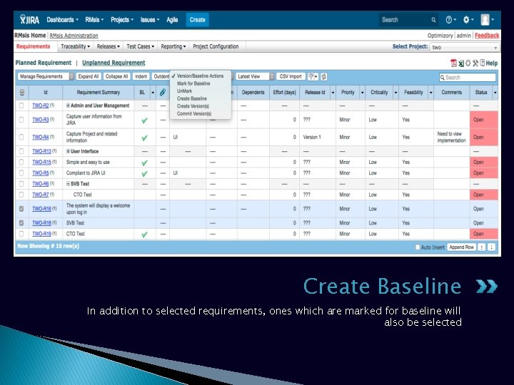 Create Baseline In addition to selected requirements, ones which are marked for baseline will