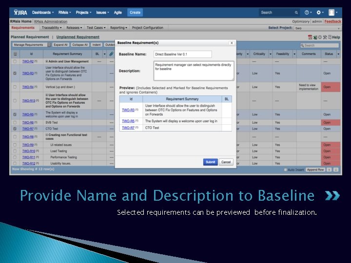 Provide Name and Description to Baseline Selected requirements can be previewed before finalization. 