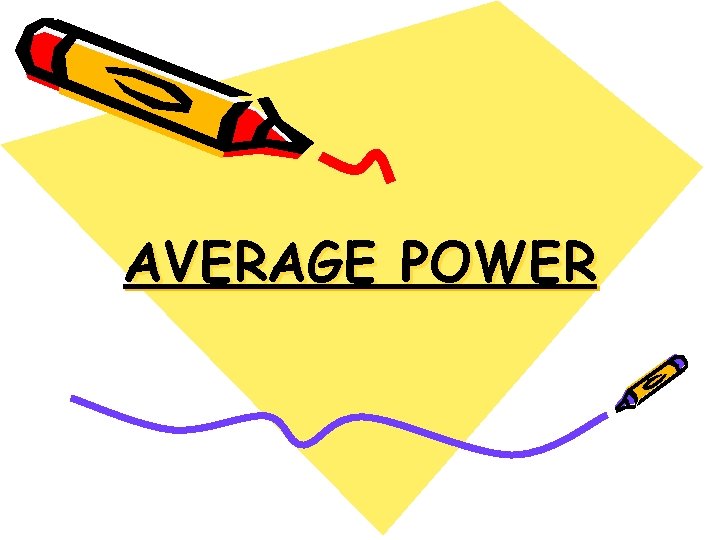 AVERAGE POWER 