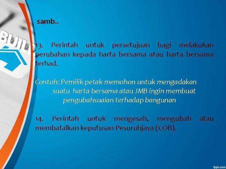 samb. . 13. Perintah untuk persetujuan bagi melakukan perubahan kepada harta bersama atau harta