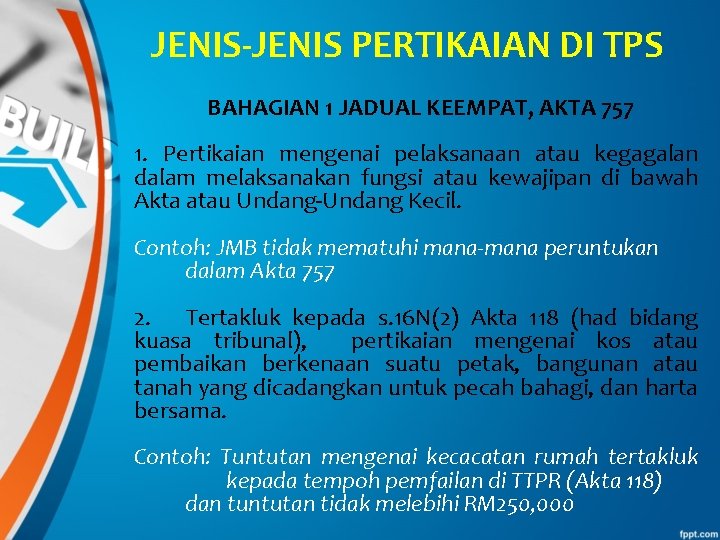 JENIS-JENIS PERTIKAIAN DI TPS BAHAGIAN 1 JADUAL KEEMPAT, AKTA 757 1. Pertikaian mengenai pelaksanaan