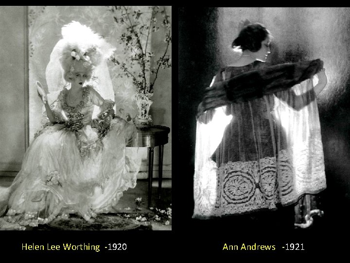 Helen Lee Worthing -1920 Ann Andrews -1921 