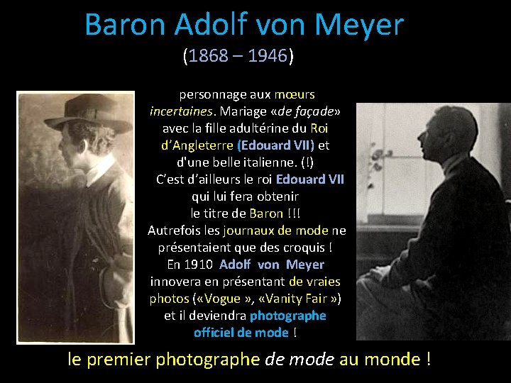Baron Adolf von Meyer (1868 – 1946) personnage aux mœurs incertaines. Mariage «de façade»