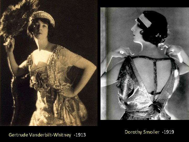 Gertrude Vanderbilt-Whitney -1913 Dorothy Smoller -1919 