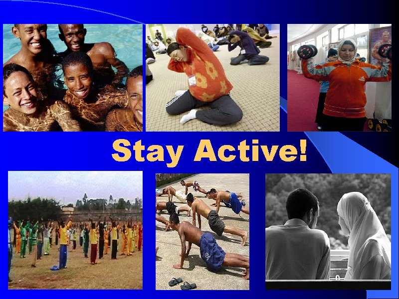 Stay Active! 