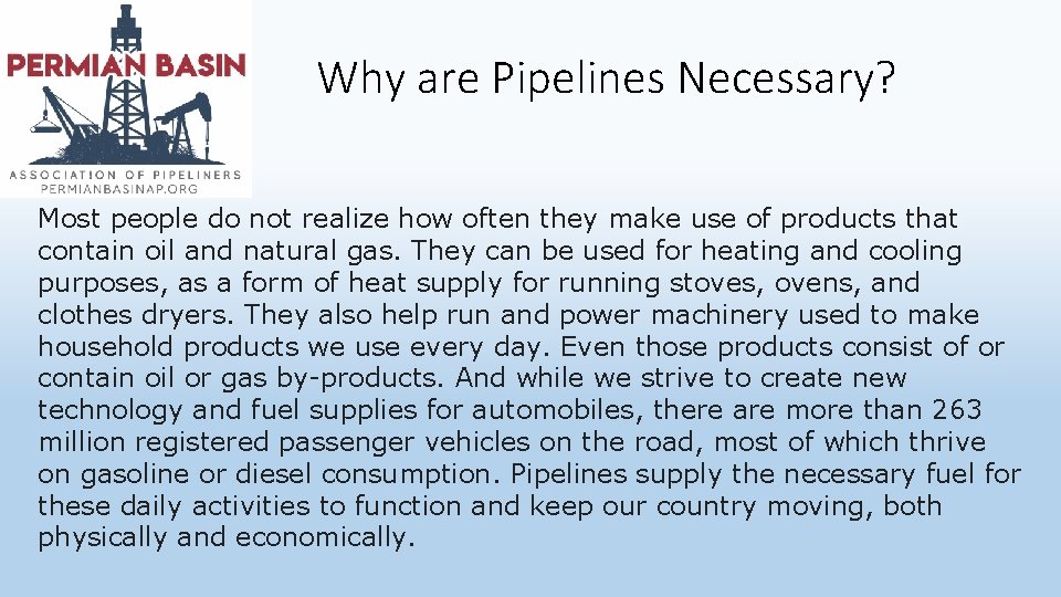 Why are Pipelines Necessary? Most people do not realize how often they make use