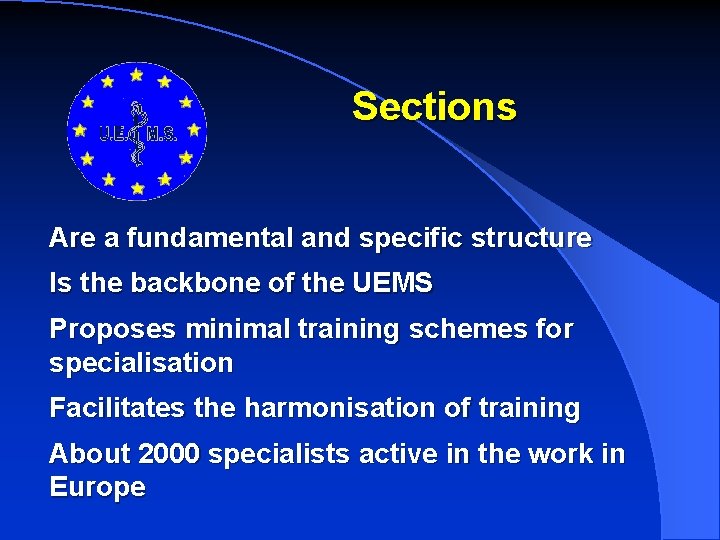 Sections Are a fundamental and specific structure Is the backbone of the UEMS Proposes